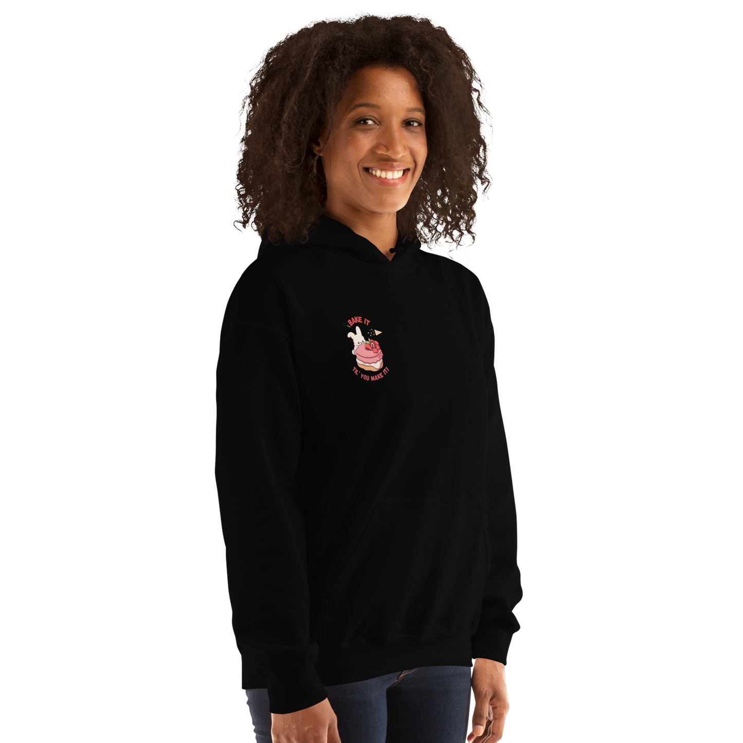 Bake It Til You Make It Unisex Hoodie – Cozy, Cute, and Perfect for Bakers