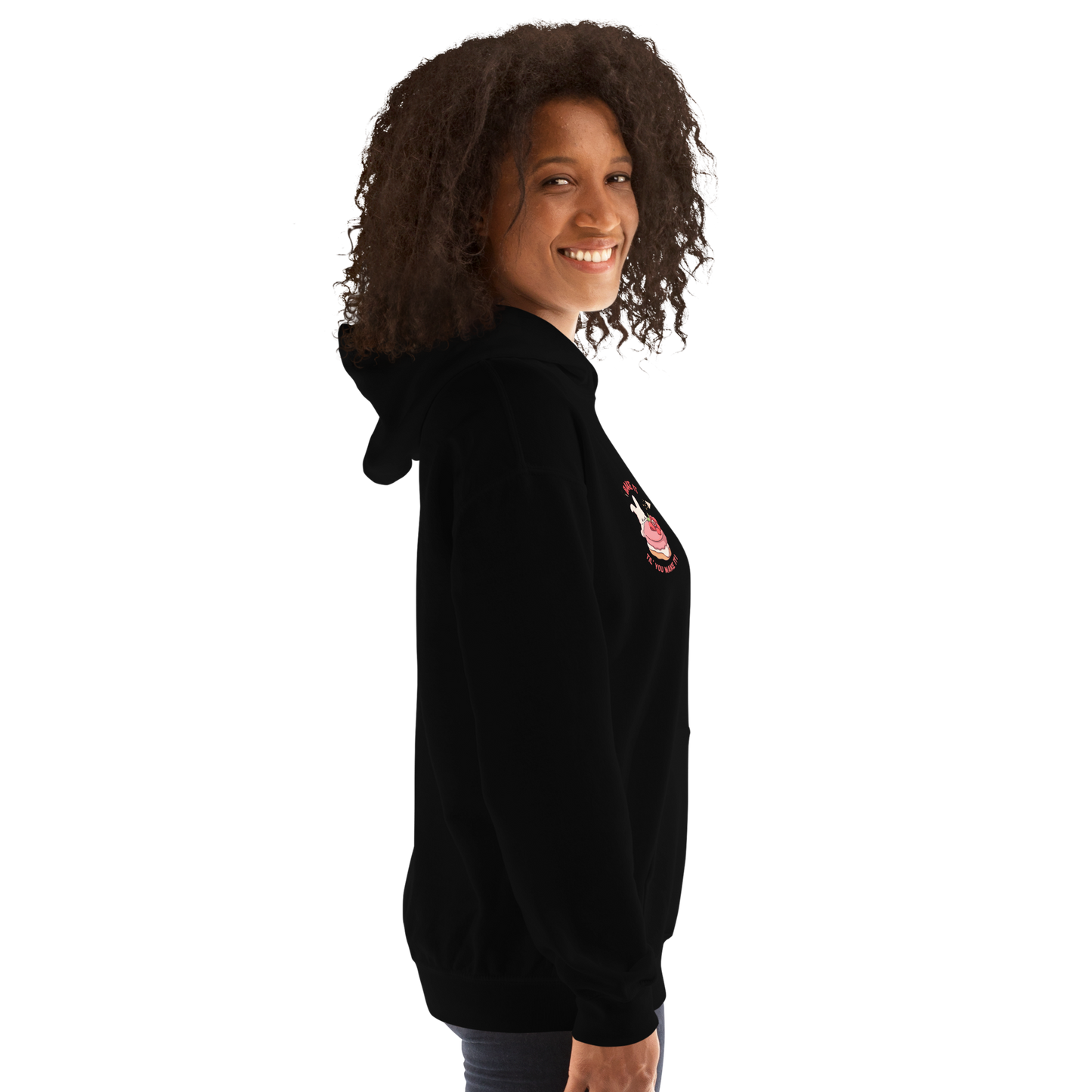 Bake It Til You Make It Unisex Hoodie – Cozy, Cute, and Perfect for Bakers